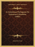 A Commissão Portuguesa Da Exposição Colombina 1246459396 Book Cover