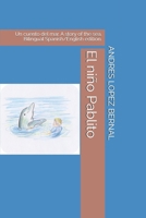 El niño Pablito: Un cuento del mar. A story of the sea. Bilingual Spanish/English edition. (Spanish Edition) B0G7XZFWMH Book Cover