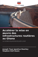 Accélérer la mise en oeuvre des infrastructures routières au Ghana (French Edition) 6209916260 Book Cover