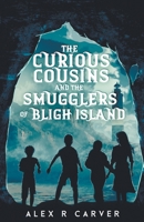The Curious Cousins and the Smugglers of Bligh Island B093WG3C16 Book Cover