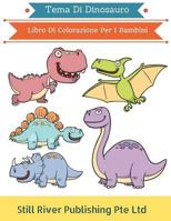 Tema Di Dinosauro: Libro Di Colorazione Per I Bambini 1979301468 Book Cover