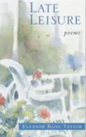 Late Leisure: Poems (Southern Messenger Poets) 0807123552 Book Cover