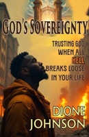 God's Sovereignty: Trusting God When All Hell Breaks Loose in Your Life B0F3RMT34G Book Cover