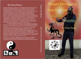 Dragon Fire Qigong Eight Tri Grams Meditative Stretching (Dragon Fire Qigong: Series of books) 1764007441 Book Cover