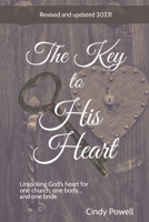 The Key to His Heart: Unlocking God's Heart for One Church, One Body - and One Bride 0615683886 Book Cover