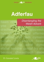 Adferfau: Disentangling the Welsh adverb (English and Welsh Edition) 1800997094 Book Cover