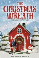 The Christmas Wreath: The Grand Voyage 1966798431 Book Cover