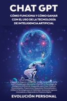 Chat GPT: Expande tu Negocio y Obtén una Ventaja Competitiva con la Guía Completa para Aprovechar Chat GPT, la Tecnología de Inteligencia Artificial ... y Utilizar la Tecnología pa 1088299008 Book Cover