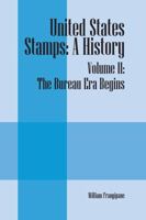 United States Stamps: A History - Volume II: The Bureau Era Begins 1432730770 Book Cover