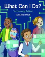 What Can I Do? Technology Edition B0GZ4XLXNV Book Cover