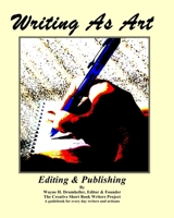 Writing as Art, Editing & Publishing 1537433210 Book Cover