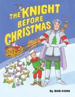 The Knight Before Christmas: How our hero saved Santa's trip around the world on Christmas eve. 1500705500 Book Cover