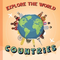 Explore The World: Countries 1088543650 Book Cover