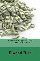 Retail's Biggest Day: Black Friday 1507764480 Book Cover