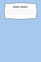 Sheet Music: Theory and Composition Notebook - Blank Staff Manuscript Paper For Composers - Song Writing Journals, Music Diary 1074402073 Book Cover