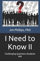 I Need to Know II: Challenging Questions Students Ask B0FKZZK4R4 Book Cover