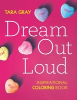 Dream Out Loud: Inspirational Coloring Book 069282071X Book Cover