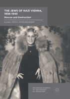 The Jews of Nazi Vienna, 1938-1945: Rescue and Destruction 3319841440 Book Cover