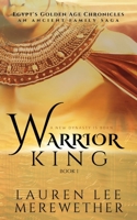 Warrior King: An Ancient Family Saga 1737905043 Book Cover