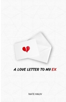 A Love Letter to My Ex B0BRW4JHGB Book Cover