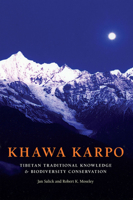 Khawa Karpo: Tibetan Traditional Knowledge and Biodiversity Conservation 1935641069 Book Cover
