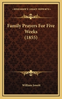 Family Prayers For Five Weeks 1246237814 Book Cover