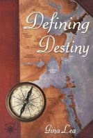 Defining Destiny: Book One of the Truenorth/Destinybay Series 1480805149 Book Cover