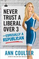 Never Trust a Liberal Over Three - Especially a Republican 1621571912 Book Cover