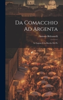 Da Comacchio Ad Argenta: Le Lagune E Le Bocche Del Po 1021893846 Book Cover