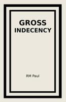 Gross Indecency 1974051048 Book Cover