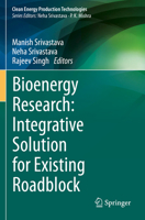 Bioenergy Research: Integrative Solution for Existing Roadblock 9811618879 Book Cover