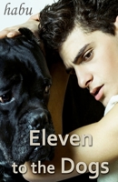 Eleven to the Dogs 0987609386 Book Cover