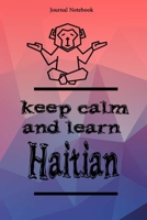 Keep Calm And Learn Haitian Journal Notebook Sheet 9x6 Inches 120 Pages with bleed 1673312454 Book Cover