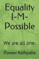 Equality I-M-Possible: We are all one. B092L59HQC Book Cover