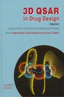 3D QSAR in Drug Design: Ligand-Protein Interactions and Molecular Similarity 0792347927 Book Cover