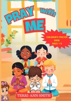 PRAY WITH ME: CHILDREN'S PRAYER BOOK AGES 1-5 B0F7DTML7G Book Cover