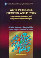 Water in Biology, Chemistry and Physics: Experimental Overviews and Computational Methodologies (World Scientific Series in Contemporary Chemical Physics, Vol 9) 9810224516 Book Cover