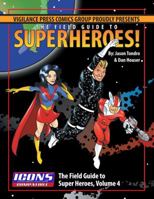 Field Guide to Superheroes Volume 4 0985881518 Book Cover