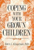 Coping with Your Grown Children 1461289149 Book Cover