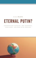 Eternal Putin?: Confronting Navalny, the Pandemic, Sanctions, and War with Ukraine 1666919039 Book Cover