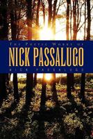 The Poetic Works of Nick Passalugo 1456858750 Book Cover