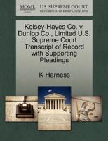 Kelsey-Hayes Co. v. Dunlop Co., Limited U.S. Supreme Court Transcript of Record with Supporting Pleadings 1270623141 Book Cover