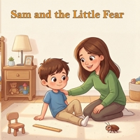 Sam and the Little Fear B0GCCXC9R2 Book Cover