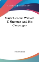 Major General William T. Sherman, and his Campaign 1275786936 Book Cover