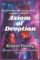 Axiom of Devotion: Echoes of the Heart in a Digital Age-A Novel B0DFTTDZ2V Book Cover