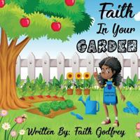 Faith In Your Garden 0692983562 Book Cover