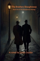 The Brothers Shaughnessy: Book One of The Shaughnessy Duology B0H52ZTV1R Book Cover