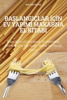 BaŞlangiçlar İçİn Ev Yapimi Makarna El Kİtabi 1837623961 Book Cover