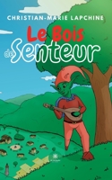 Le Bois de Senteur B0CCQJ3R83 Book Cover