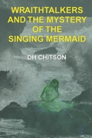 WraithTalkers and the Mystery of the Singing Mermaid B095GDFDFK Book Cover
